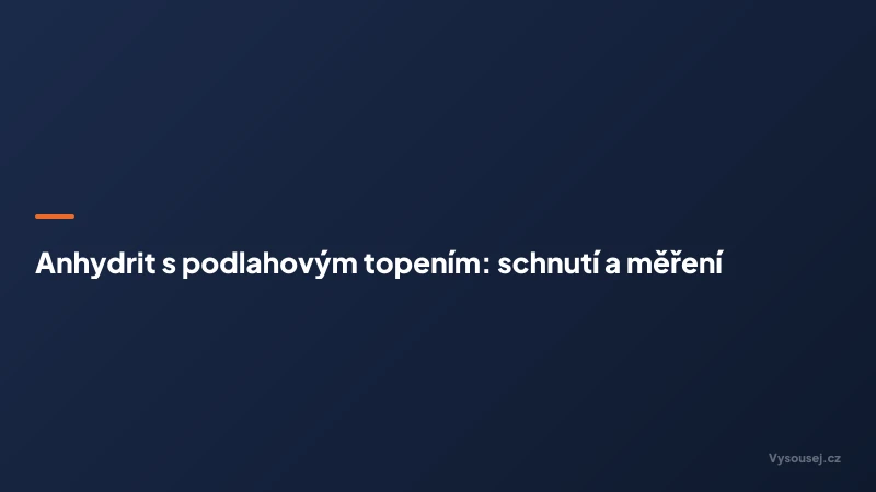 Anhydrit s podlahovým topením: schnutí a měření