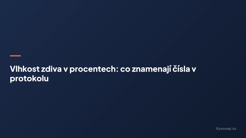 Vlhkost zdiva v procentech: co znamenají čísla v protokolu