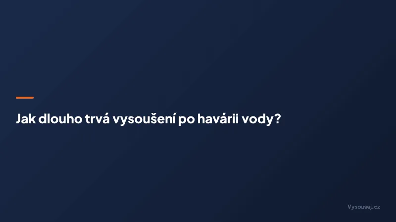 Jak dlouho trvá vysoušení po havárii vody?