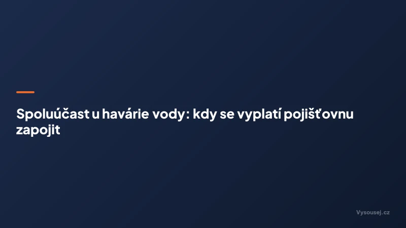 Spoluúčast u havárie vody: kdy se vyplatí pojišťovnu zapojit