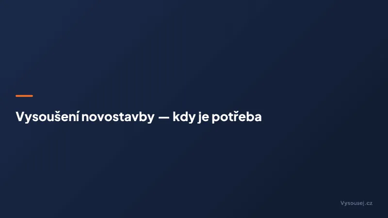 Vysoušení novostavby: kdy je potřeba